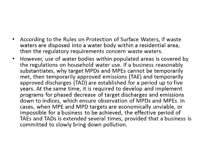 According to the Rules on Protection of Surface Waters, if waste waters are disposed